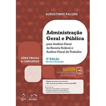 Administração Geral e Pública para Auditor-Fiscal da Receita Federal e Auditor-Fiscal do Trabalho - Série Provas & Concursos - 1