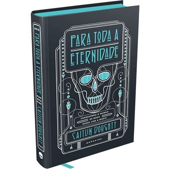 Para Toda A Eternidade: Conhecendo O Mundo De Mãos Dadas Com A Morte - 1