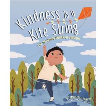 Kindness Is A Kite String The Uplifting Power Of Empathy - 1