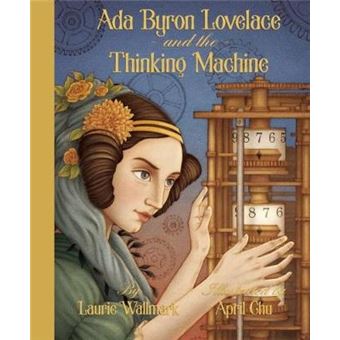 Ada Byron Lovelace And The Thinking Machine - 1