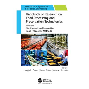 Handbook of Research on Food Processing and Preservation Technologies: Volume 1: Nonthermal and Innovative Food Processing Methods (Innovations in Agricultural & Biological Engineering) - 1
