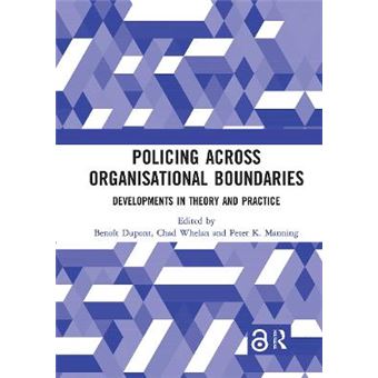 Policing Across Organisational Boundaries Developments In Theory And Practice - 1