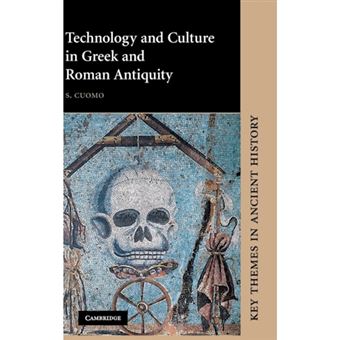 Technology and Culture in Greek and Roman Antiquity - Hardback - 2007 - 1