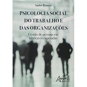 Psicologia Social do Trabalho e das Organizações. Gestão de Pessoas em Fábricas Recuperadas - 1