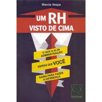 Um Rh Visto De Cima. O Que A Alta Administração Espera Que Você Saiba Para Fazer A Diferença - 1