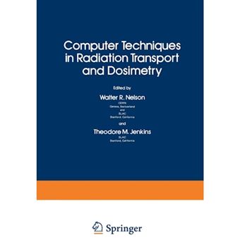 Computer Techniques in Radiation Transport and Dosimetry - Paperback - 2012 - 1