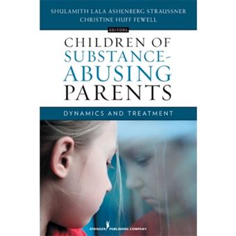 Children of Substance-Abusing Parents - Dynamics and Treatment - Hardback - 2011 - 1