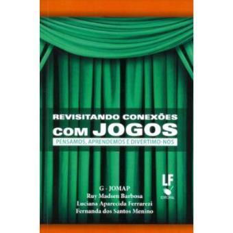 Revisitando Conexoes Com Jogos, Pensamos, Aprendemos E Divertimonos - 1