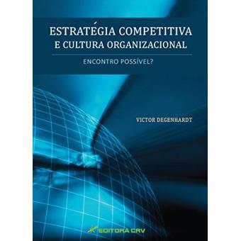 Estrategia Competitiva E Cultura Organizacional - Encontro Possivel? - 1