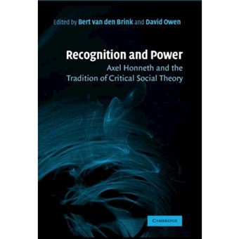 Recognition and Power - Axel Honneth and the Tradition of Critical Social Theory - Hardback - 2007 - 1