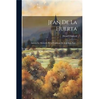 Jean De La Huerta Antoine Le Moiturier Et Le Tombeau De Jean Sans Peur... - 1