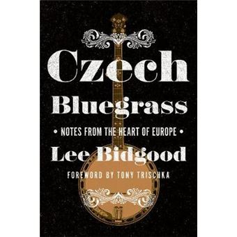 Czech Bluegrass Notes From The Heart Of Europe Folklore Studies In Multicultural World - 1