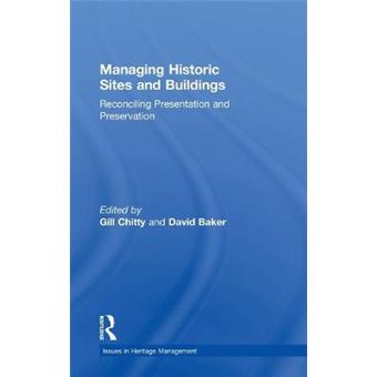 Managing Historic Sites and Buildings - Reconciling Presentation and Preservation - Hardback - 1999 - 1