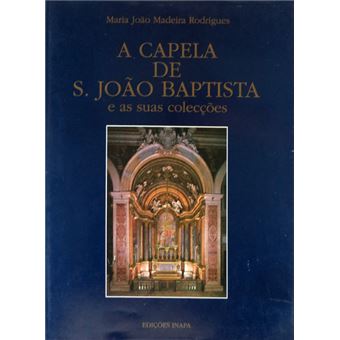 A capela de s. joão baptista e as suas colecções. - 1