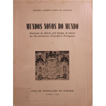 Mundos novos do mundo. panorama da difusão, pela europa, de notícias dos descobrimentos geográficos portugueses. - 1