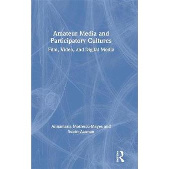 Amateur Media And Participatory Cultures - 1