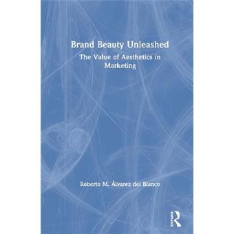 Brand Beauty Unleashed The Value Of Aesthetics In Marketing - 1