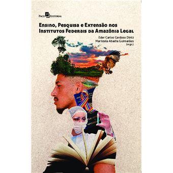 Ensino, Pesquisa e Extensão Nos Institutos Federais da Amazônia Legal - 1