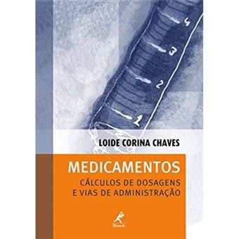 Medicamentos. Cálculos De Dosagens E Vias De Administração - 1