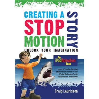 Creating a Stop Motion Story - Unlock Your Imagination - Paperback / softback - 2015 - 1