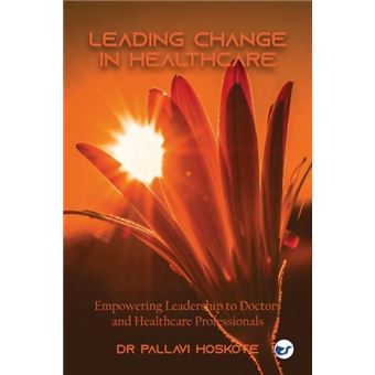 Leading Change In Healthcare Empowering Leadership To Doctors And  Healthcare Professionals - 1