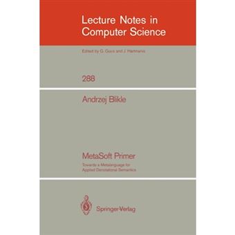 Metasoft Primer - Towards a Metalanguage for Applied Denotational Semantics - Paperback - 1987 - 1
