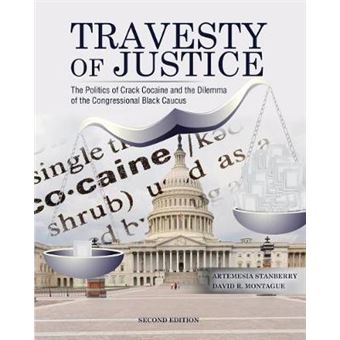 Travesty Of Justice The Politics Of Crack Cocaine And The Dilemma Of The Congressional Black Caucus - 1