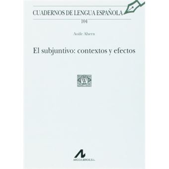 El Subjuntivo: Contextos Y Efectos - 1