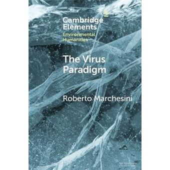 The Virus Paradigm A Planetary Ecology Of The Mind Elements In Environmental Humanities - 1
