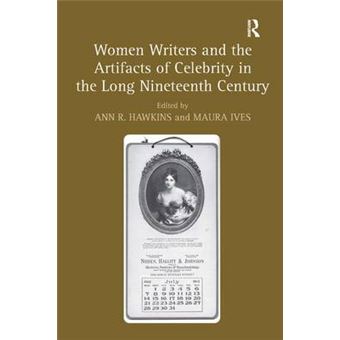 Women Writers and the Artifacts of Celebrity in the Long Nineteenth Century - Hardback - 2012 - 1