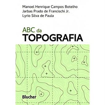 Abc Da Topografia: Para Tecnólogos, Arquitetos E Engenheiros - 1