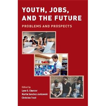 Youth, Jobs, And The Future Problems And Prospects - 1
