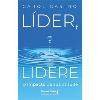 Líder, Lidere O Impacto Da Sua Atitude - 1