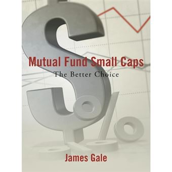 Mutual Fund Small Caps - The Better Choice - Paperback / softback - 2013 - 1