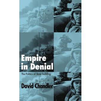 Empire in Denial - The Politics of State-building - Paperback - 2006 - 1