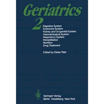 Geriatrics - Digestive System * Endocrine System Kidney and Urogenital System Haematological System * Respiratory System Rehabilitation * Nutrition * Drug Treatment - Paperback - 2011 - 1