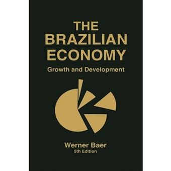 The Brazilian Economy - Growth and Development - Hardback - 2001 - 1
