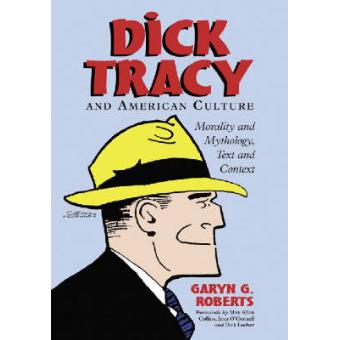 Dick Tracy and American Culture - Morality and Mythology, Text and Context - Paperback - 2003 - 1