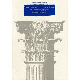Simetria, Gusto Y Caracter : Teoria Y Terminologia Arquitectura Epoca - 1