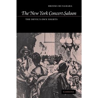 The New York Concert Saloon - The Devil's Own Nights - Paperback - 2007 - 1