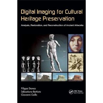 Digital Imaging for Cultural Heritage Preservation - Analysis, Restoration, and Reconstruction of Ancient Artworks - Hardback - 2011 - 1