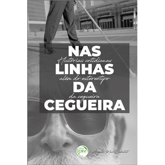 NAS LINHAS DA CEGUEIRA: histórias cotidianas além do estereótipo da cegueira - 1