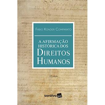 A AFIRMAÇÃO HISTÓRICA DOS DIREITOS HUMANOS - 12ª EDIÇÃO DE 2019 - 1