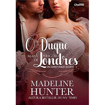 O Duque Mais Perigoso de Londres. Decadent Dukes Society - Livro 1 - 1