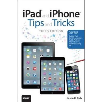 iPad and iPhone Tips and Tricks : (covers iOS7 for iPad Air, iPad 3rd/4th generation, iPad 2, and iPad mini, iPhone 5S, 5/5C & 4/4S) - 1