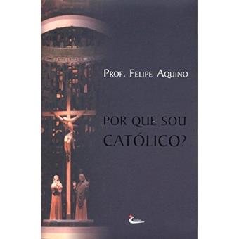 Por que Sou Católico - 1