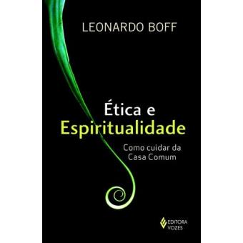 Ética e Espiritualidade. Como Cuidar da Casa Comum - 1