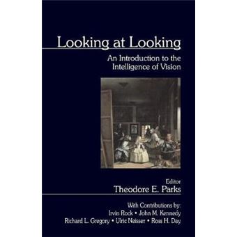 Looking at Looking - An Introduction to the Intelligence of Vision - Paperback - 2000 - 1