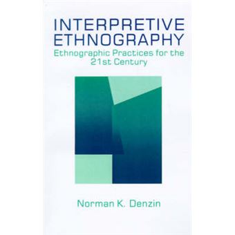 Interpretive Ethnography - Ethnographic Practices for the 21st Century - Paperback - 1997 - 1