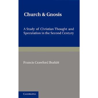 Church and Gnosis - A Study of Christian Thought and Speculation in the Second Century: The Morse Lectures for 1931 - Paperback - 2012 - 1
